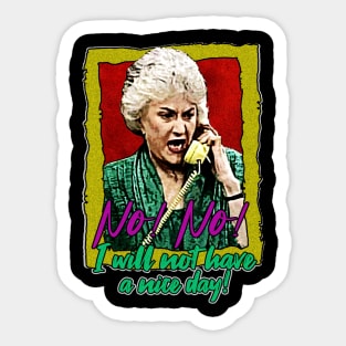 Golden Girls Dorothy I will not have a nice day Sticker